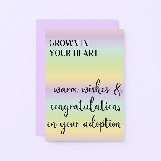 Adoption Card by SixElevenCreations. Reads Grown in your heart. Warm wishes and congratulations on your adoption. Product Code SE0552A6