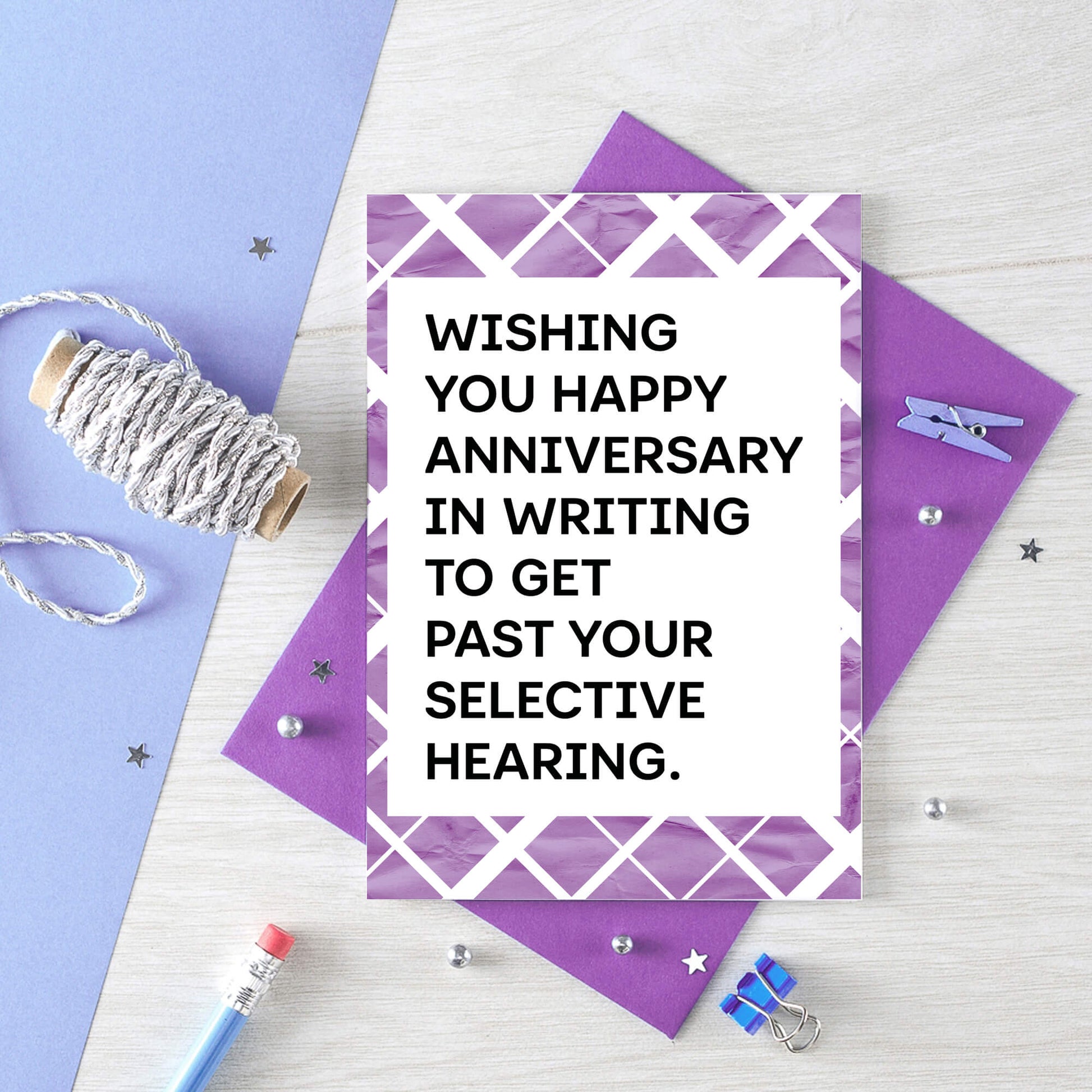 Anniversary Card by SixElevenCreations. Card reads Wishing you happy anniversary in writing to get past your selective hearing. Product Code SE2303A6