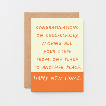 New Home Card by SixElevenCreations. Card reads Congratulations on successfully moving all your stuff from one place to another place. Happy New Home. Product Code SE2103A6