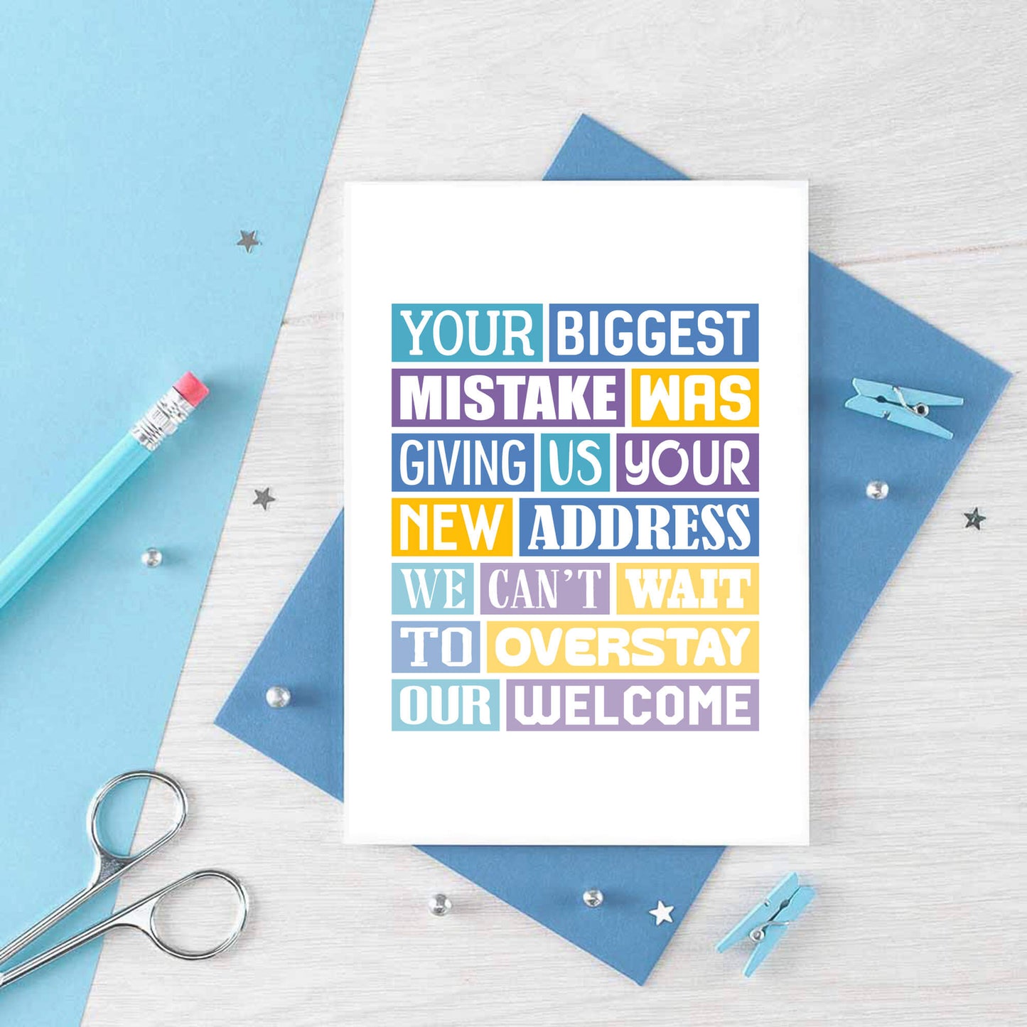 New Home Card by SixElevenCreations. Reads Your biggest mistake was giving us your new address. We can't wait to overstay our welcome. Product Code SE0316A6