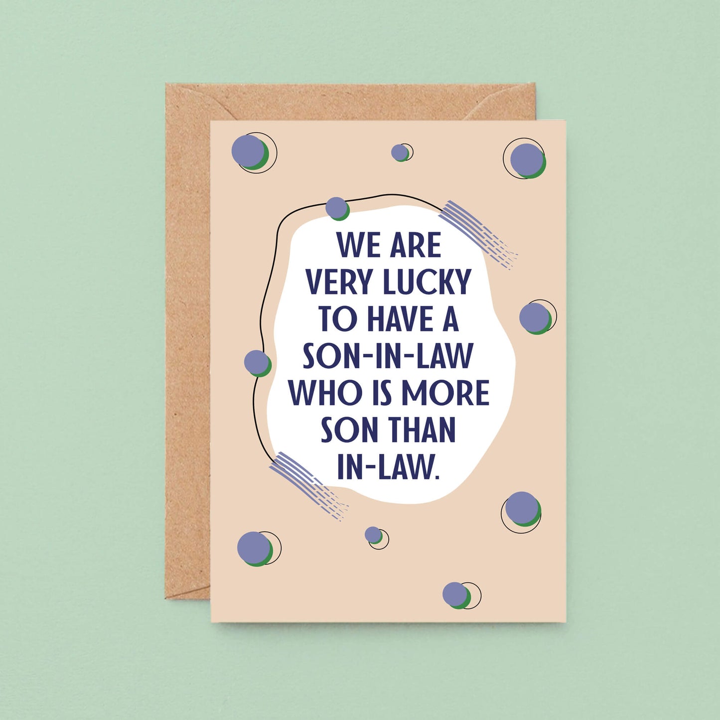 Son-in-Law Card by SixElevenCreations. Reads We are very lucky to have a son-in-law who is more son than in-law. Product Code 1116A6