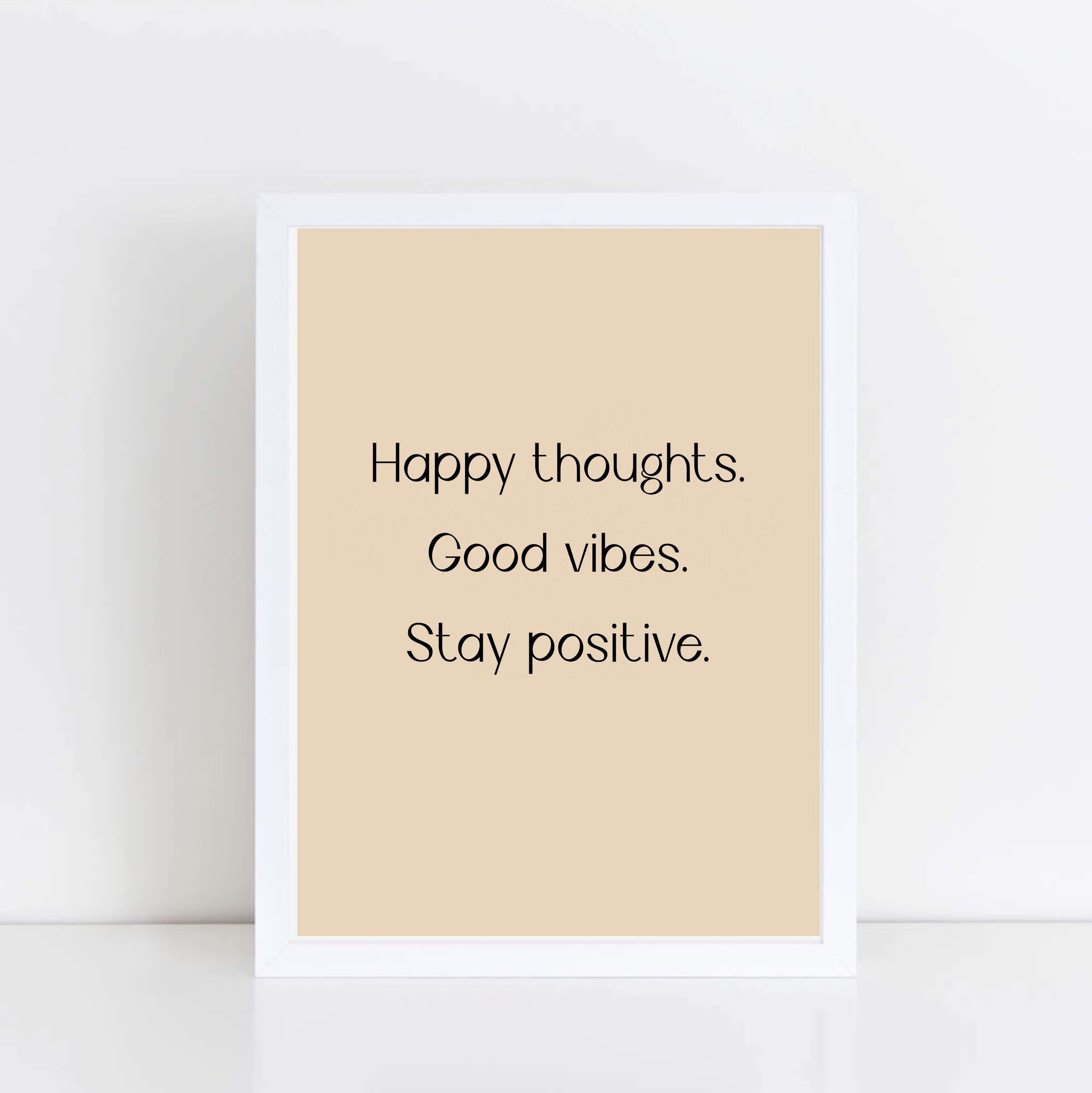 Happy Thoughts Stay Positive Print