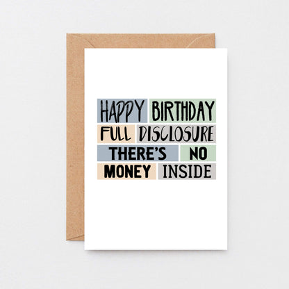 Birthday Card by SixElevenCreations. Reads Happy birthday Fully disclosure There's no money inside. Product Code SE0260A6