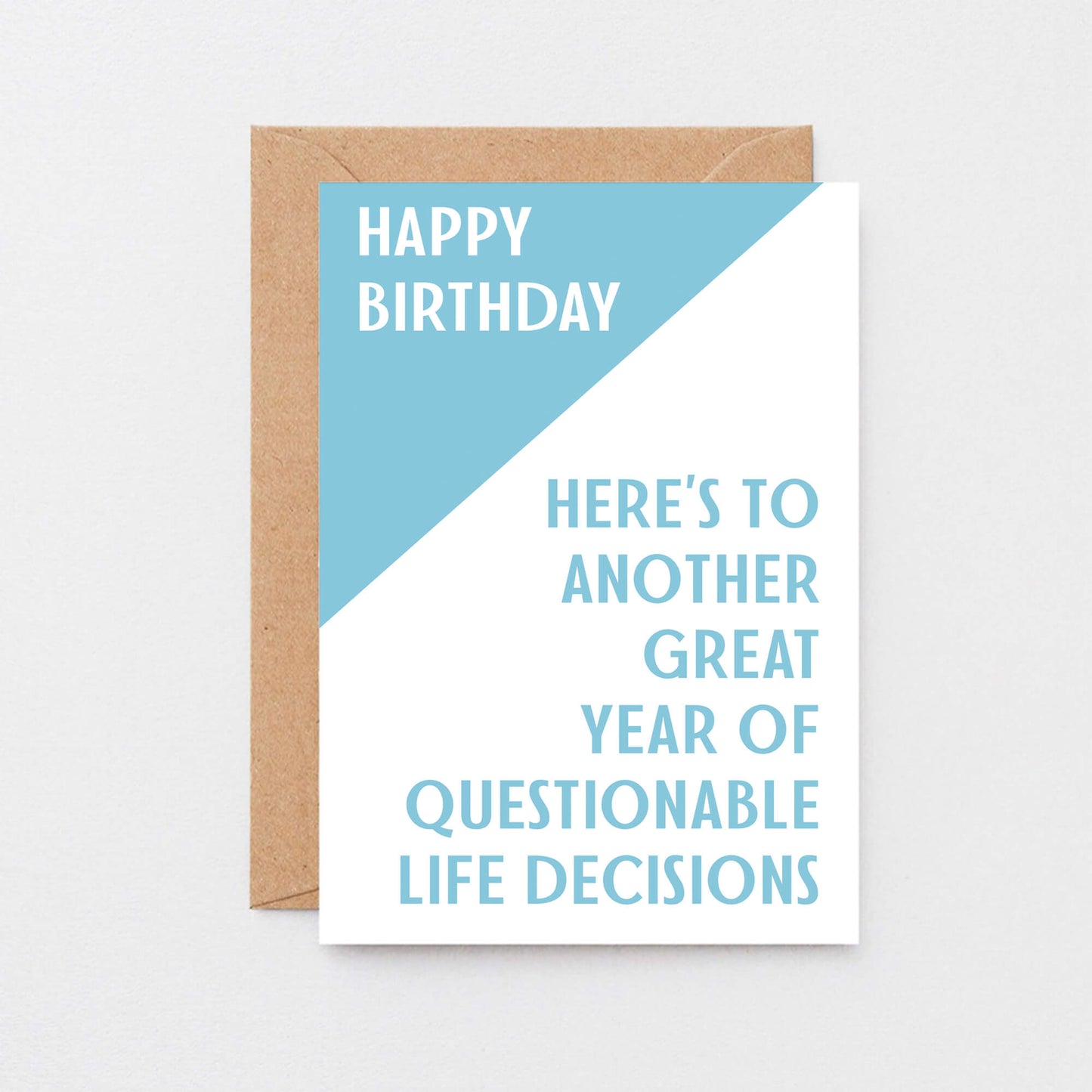 Birthday Card by SixElevenCreations. Reads Happy birthday. Here's to another great year of questionable decisions. Product Code SE3002A6