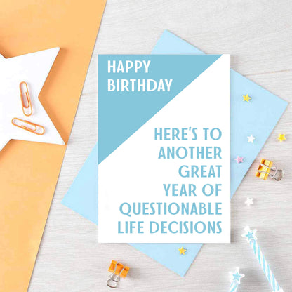 Birthday Card by SixElevenCreations. Reads Happy birthday. Here's to another great year of questionable decisions. Product Code SE3002A6