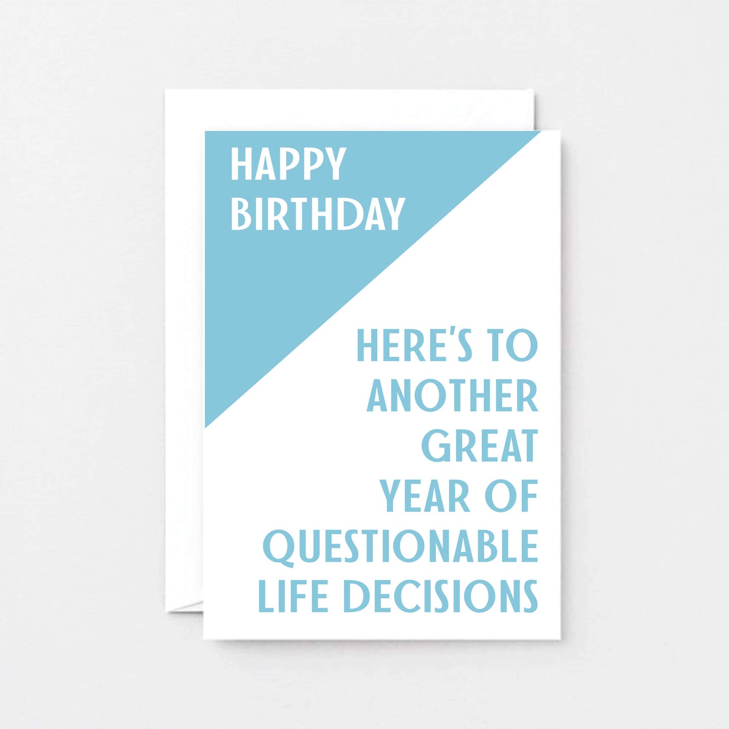 Birthday Card by SixElevenCreations. Reads Happy birthday. Here's to another great year of questionable decisions. Product Code SE3002A6