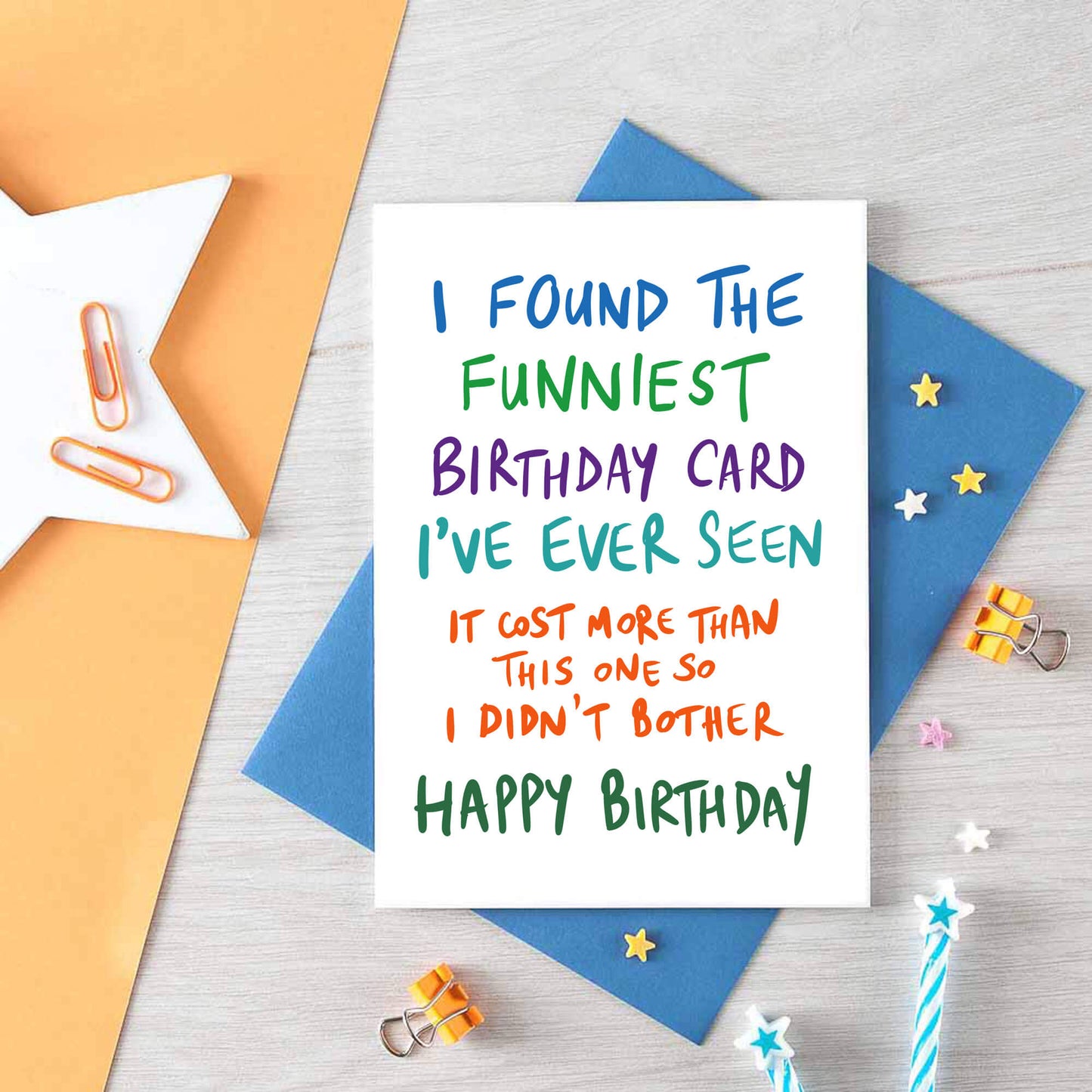 Birthday Card by SixElevenCreations. Reads I found the funniest birthday card I've ever seen. It cost more than this one so I didn't bother. Happy birthday. Product Code SE1006A6