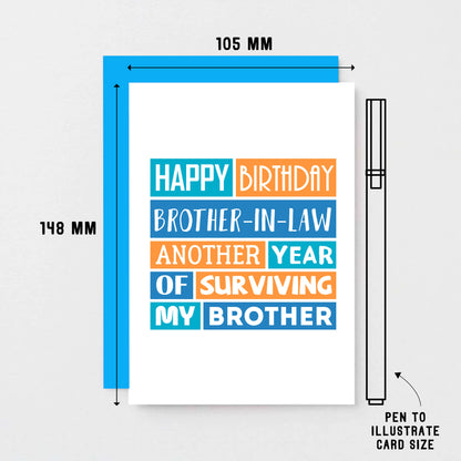 Funny Brother-in-Law Birthday Card by SixElevenCreations. Reads Happy birthday brother-in-law. Another year of surviving my brother. Product Code SE0199A6