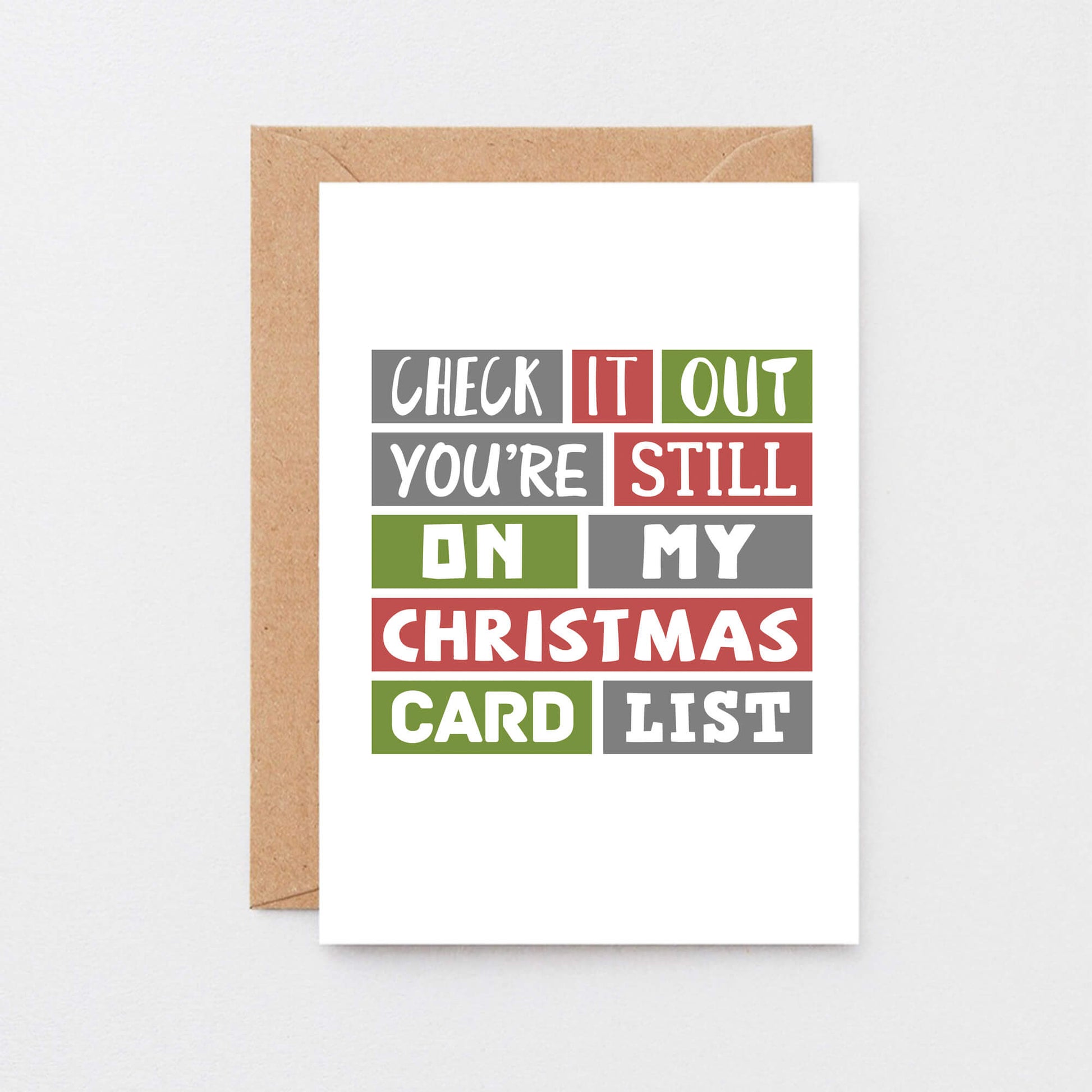 Christmas Card by SixElevenCreations. Reads Check it out You're still on my Christmas card list. Product Code SEC0001A6