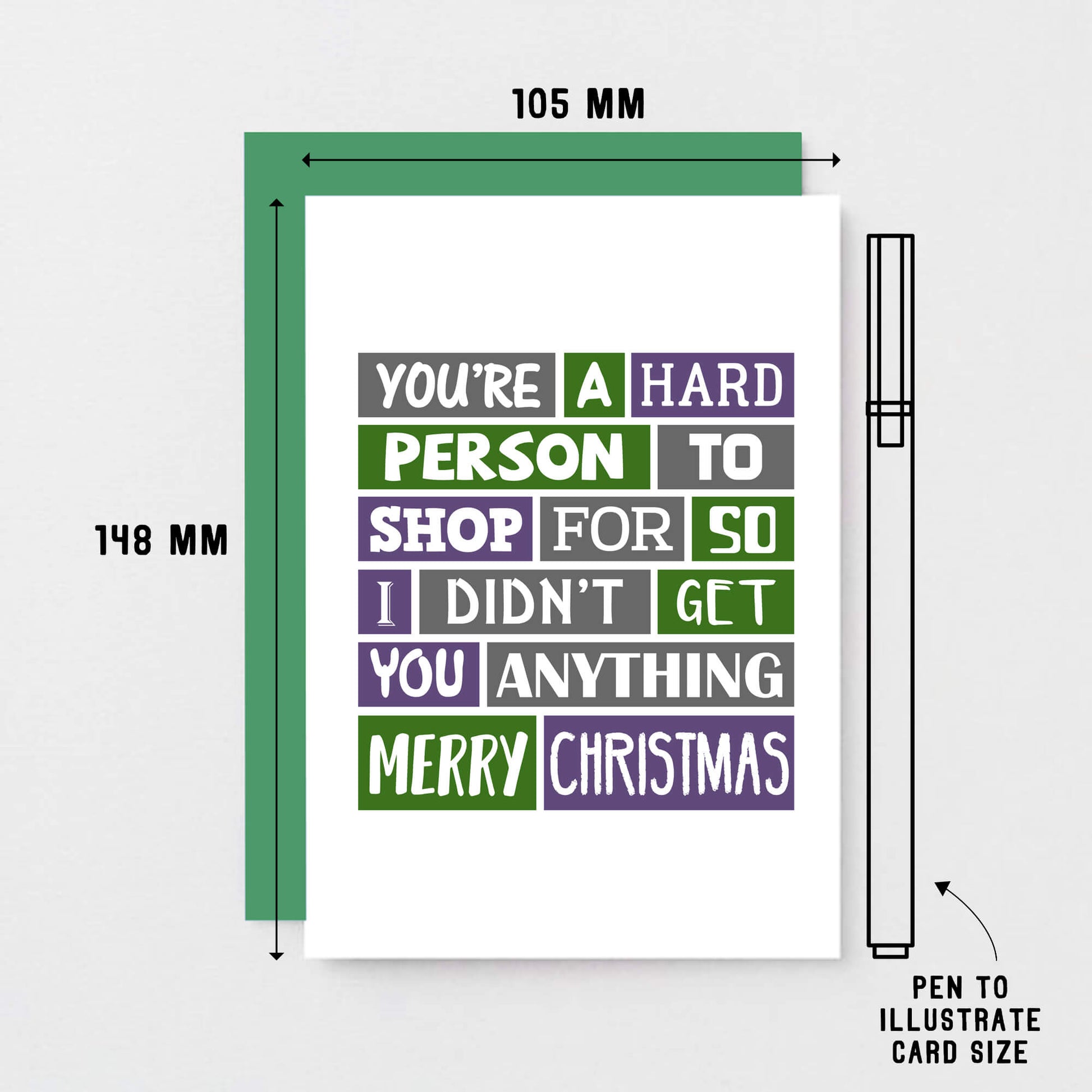 Christmas Card by SixElevenCreations. Reads You're a hard person to shop for so I didn't get you anything. Merry Christmas. Product Code SEC0003A6