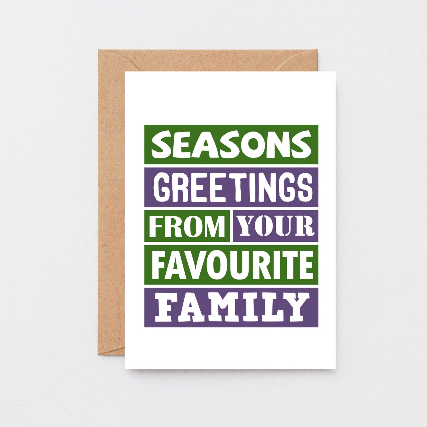 Christmas Card by SixElevenCreations. Reads Seasons greetings from your favourite family. Product Code SEC0014A6