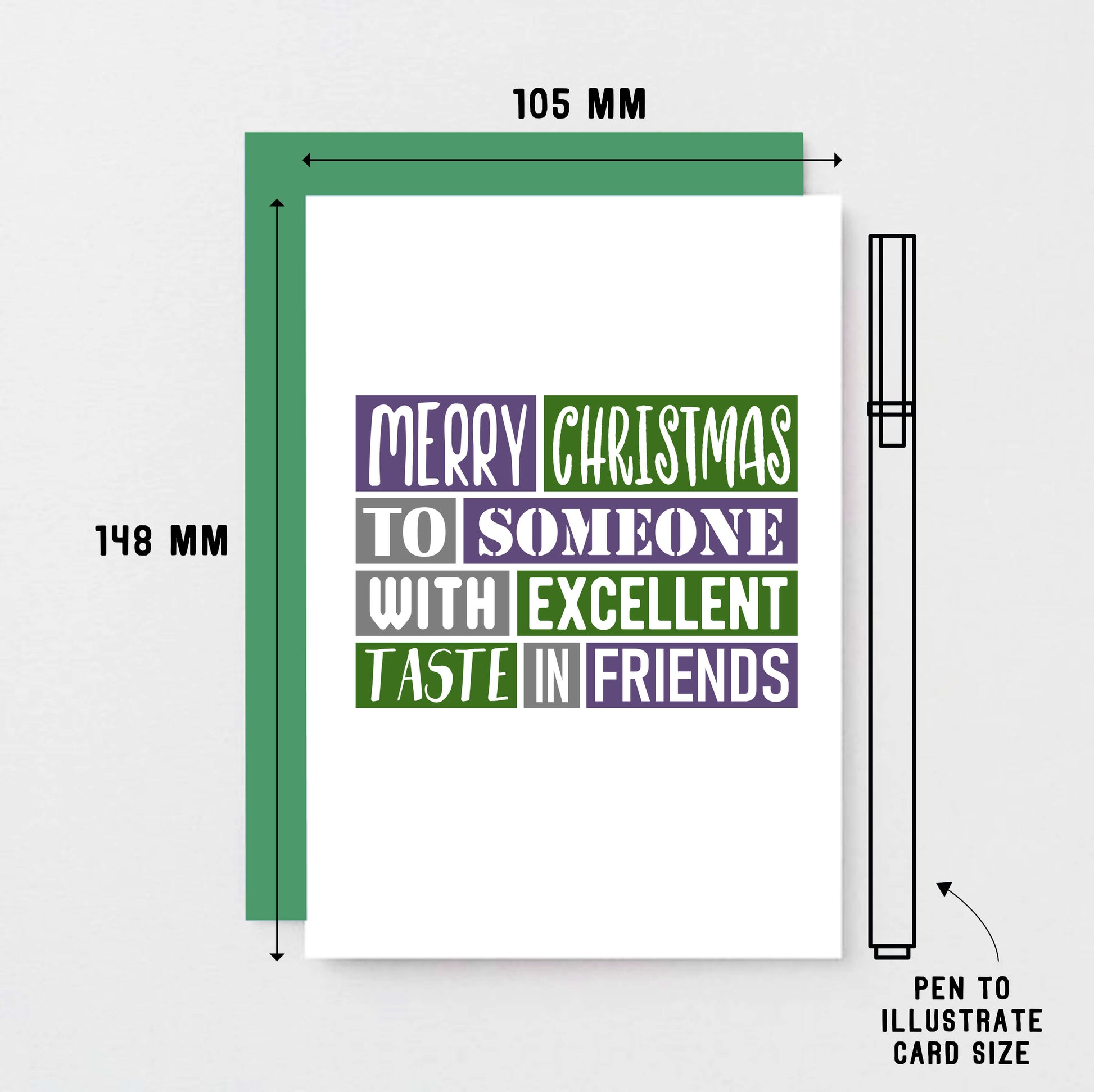 Christmas Card by SixElevenCreations. Reads Merry Christmas to someone with excellent taste in friends. Product Code SEC0020A6