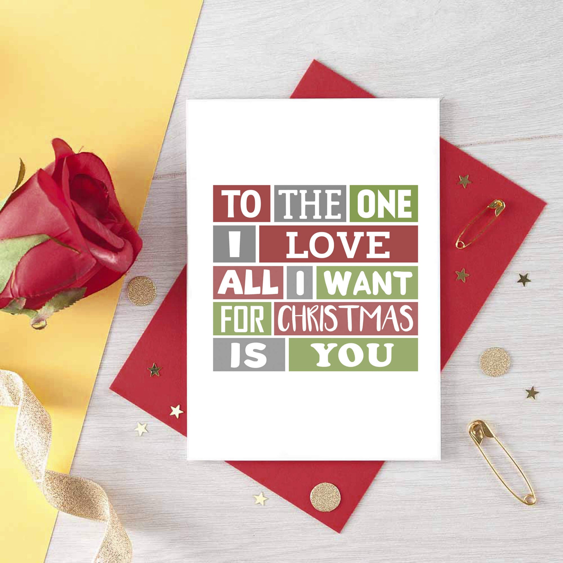 Romantic Christmas Card by SixElevenCreations. Reads To the one I love All I want for Christmas is you. Product Code SEC0022A6