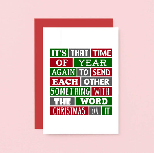 Christmas Card by SixElevenCreations. Reads It's that time of year again to send each other something with the word Christmas on it. Product Code SEC0026A6