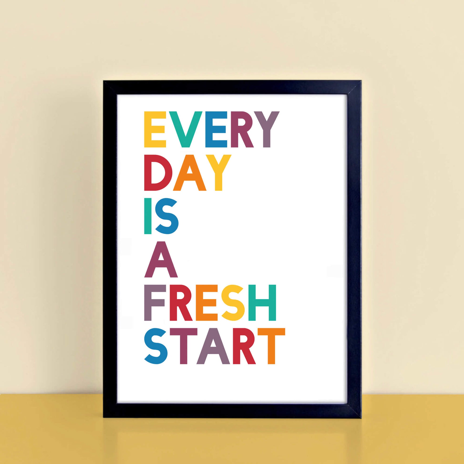 Every Day Is A Fresh Start Poster by SixElevenCreations. Product Code SEP0210