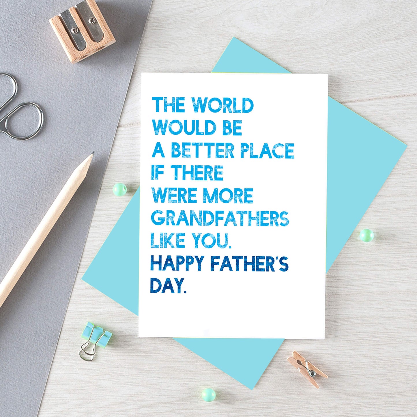 Father's Day Card by SixElevenCreations. Reads The world would be a better place if there were more grandfathers like you. Happy Father's Day. Product Code SEF0035A6