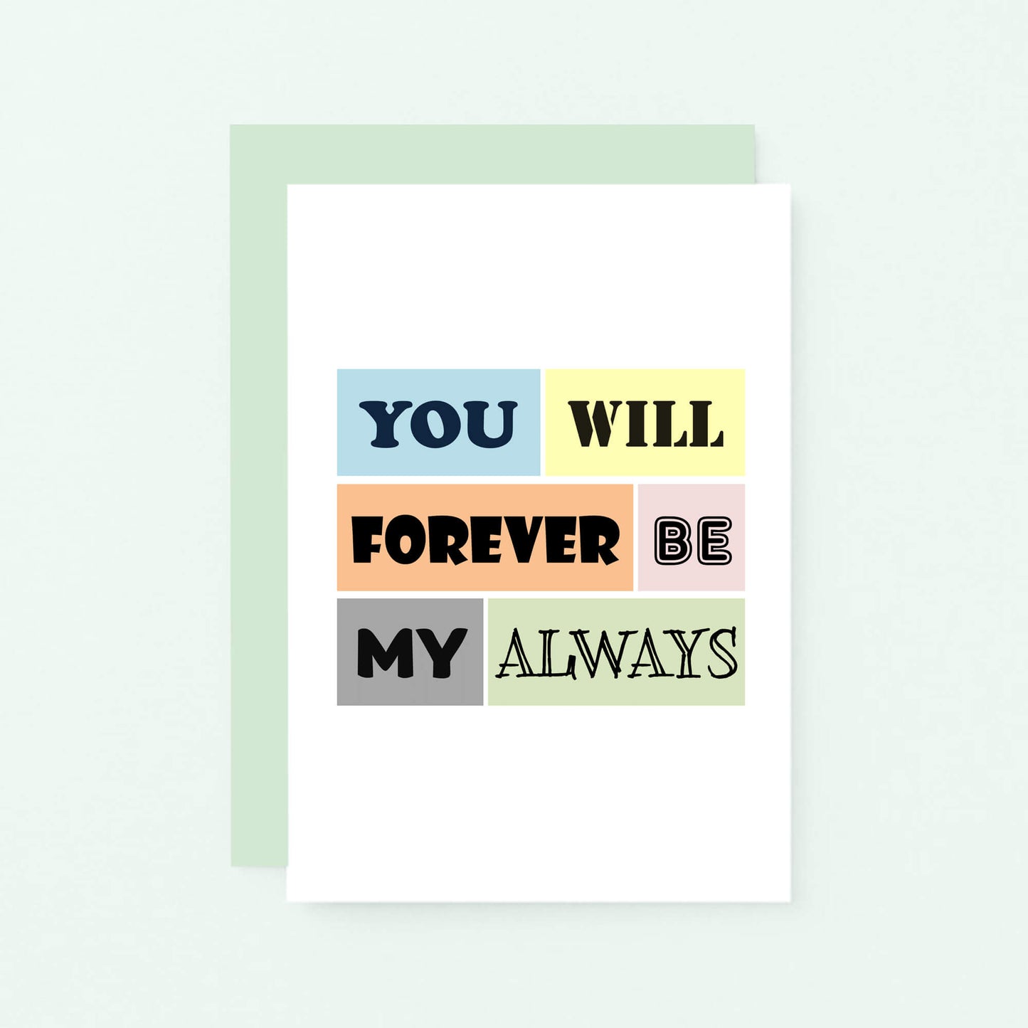 Love Card by SixElevenCreations. Reads You Will Forever Be My Always. Product Code SE0144A6