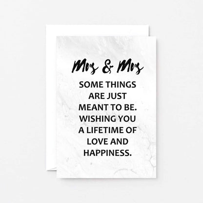 Lesbian Wedding Congratulations Card by SixElevenCreations. Reads Mrs & Mrs Some things are just meant to be. Wishing you a lifetime of love and happiness. Product Code SE3018A6