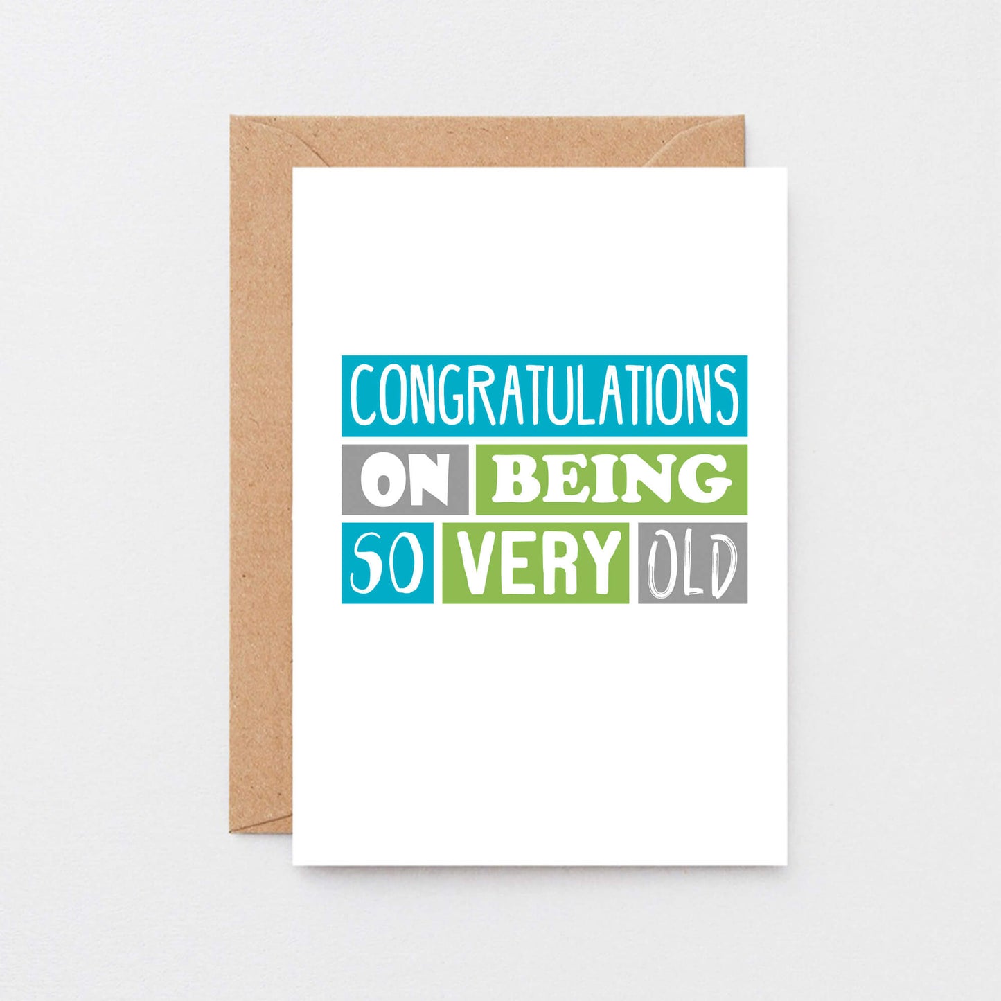 Birthday Card by SixElevenCreations. Reads Congratulations on being so very old. Product Code SE0210A6