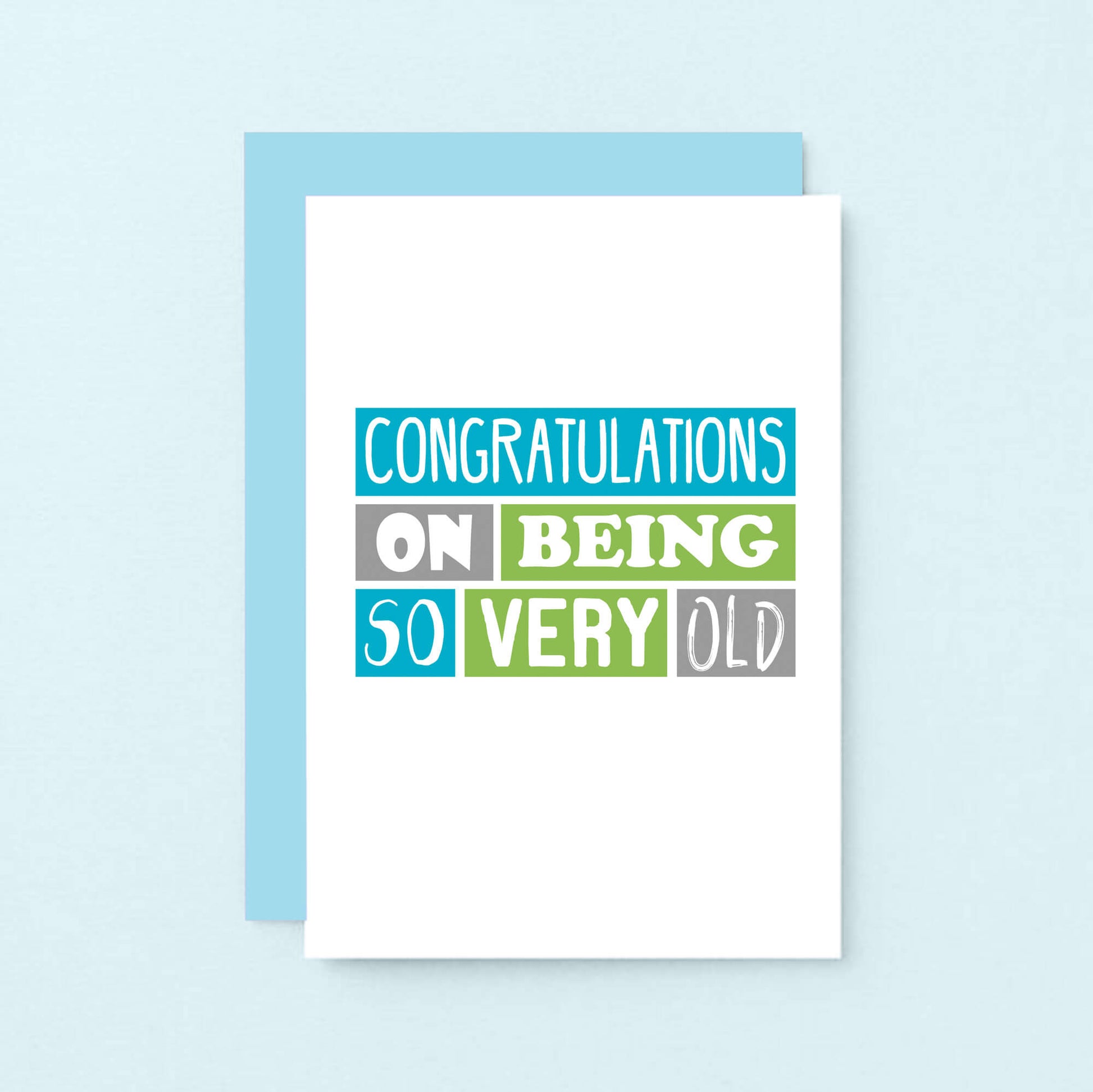 Birthday Card by SixElevenCreations. Reads Congratulations on being so very old. Product Code SE0210A6