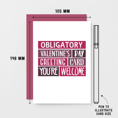 Valentine Card by SixElevenCreations. Reads Obligatory Valentine's Day greeting card. You're welcome. Product Code SEV0008A6